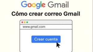 Correo Gmail Cómo Crear Gmail